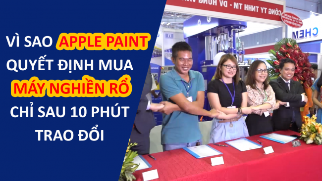 Sơn APPLE quyết định đầu tư máy nghiền rổ NIEMANN chỉ sau 10 phút trao đổi